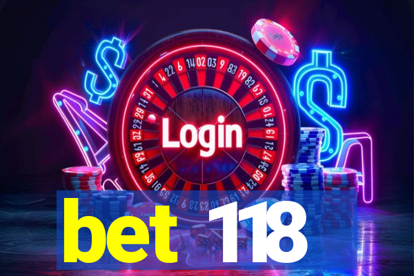 bet 118